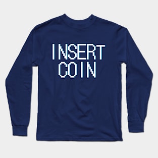 insert coin Long Sleeve T-Shirt